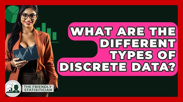 What Are The Different Types Of Discrete Data? - The Friendly Statistician