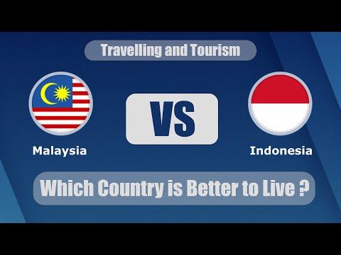 Indonesia VS Malaysia - Which Country Is Better To Live | Travelling And Tourism