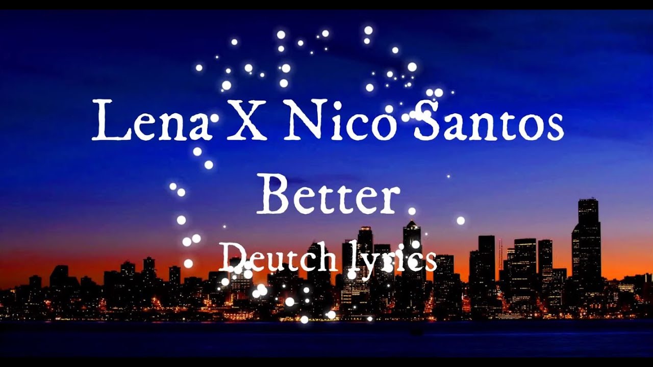 Lena better. Lena, Nico Santos. Lena, Nico Santos - better. Art better Lena, Nico Santos.