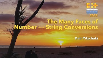 The Many Faces of Number ⟷ String Conversions - Dvir Yitzchaki - C++ on Sea 2022