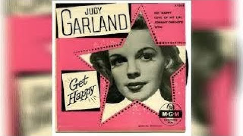 Judy Garland - Get Happy (Lyrics)
