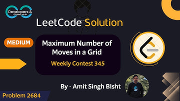 Maximum Number of Moves in a Grid | Weekly Contest 345 | LeetCode | DCC NIT-A