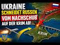 Ukraine-Krieg: Ukraine schneidet Krim komplett vom Nachschub ab! Dazu Spritmangel in Russland