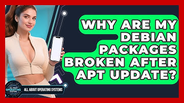 Why Are My Debian Packages Broken After Apt Update? - All About Operating Systems