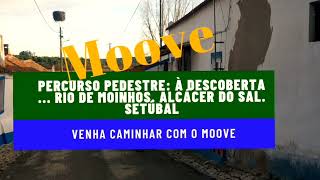 Percurso pedestre: à Descoberta ... Rio de Moinhos. Alcácer do Sal. Setúbal