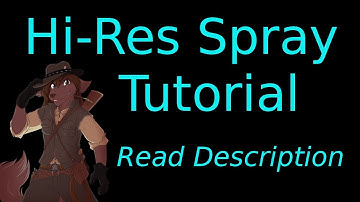 High Quality Spray Tutorial (TF2, Gmod, L4D, etc) IMPROVED WITH LINKS TO WHAT YOU NEED