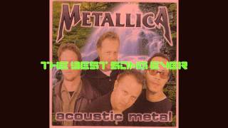 Metallica - Nothing Else Matters ( the best acoustic version of song) Metallica - Nothing Else Matters ( the best acoustic version of song)
