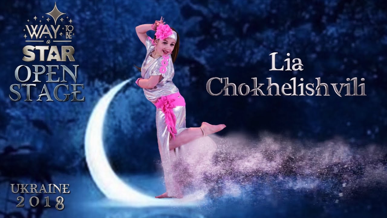 Way to be a STAR ☆ Ukraine ★2018★ Open Stage ⊰⊱ Lia Chokhelishvili
