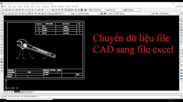 Chuyển dữ liệu file CAD sang file EXCEL nhanh nhất