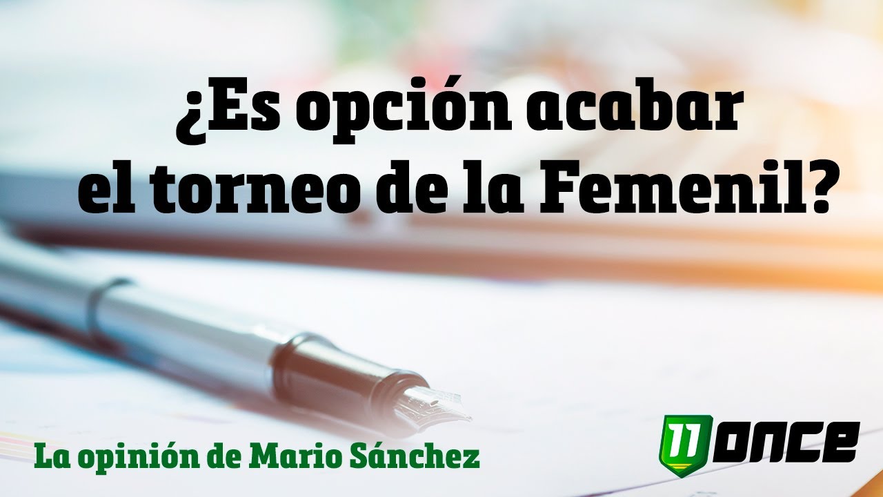 ¿La Liga puede terminar el torneo de la Liga MX Femenil? | ONCE Diario