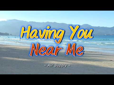 Video thumbnail for HAVING YOU NEAR ME - - in the style of Air Supply