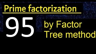 Prime factorization of 95 by factor tree method . Factor tree of 95 . How to find prime factors