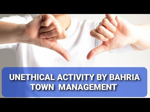UNETHICAL ACTIVITIES IN REFUNDS CASE BY BAHRIA TOWN MANAGEMENT .