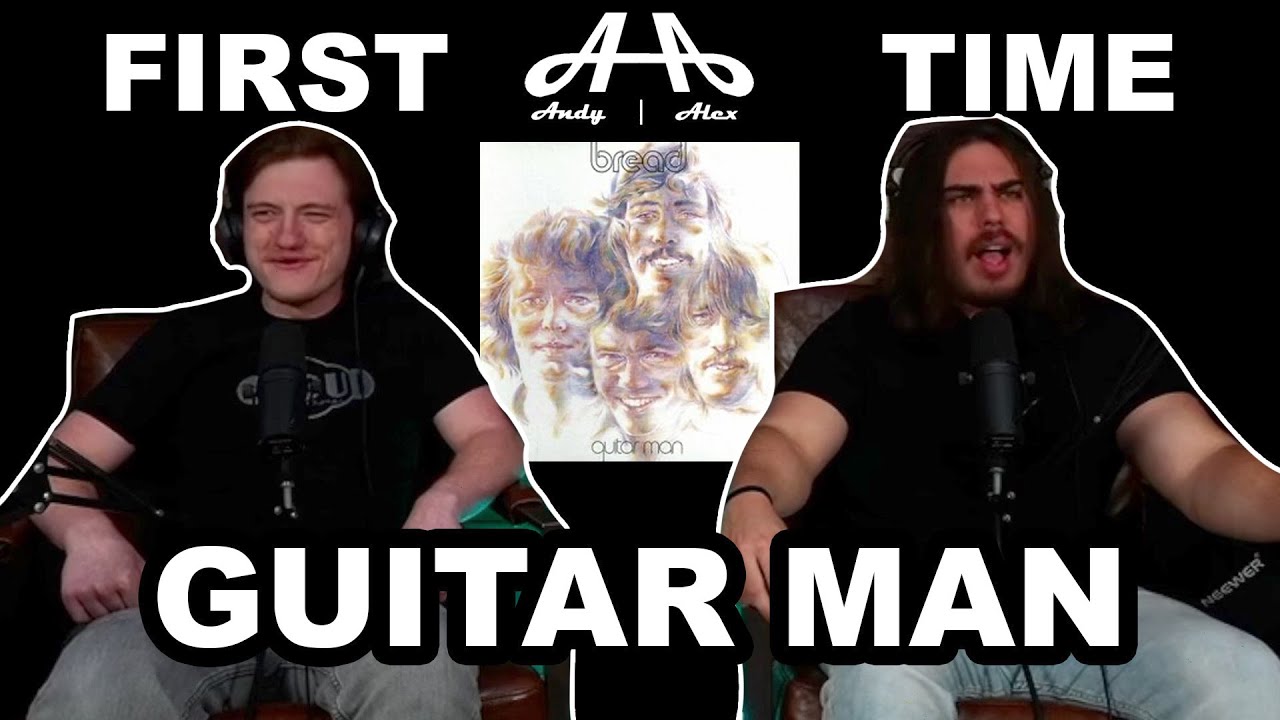 Guitar Man Bread Andy & Alex FIRST TIME REACTION! YouTube