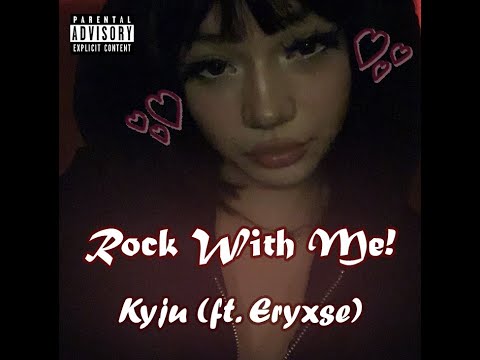 Kyju - Rock With Me! (ft. Eryxse) {prod. TyDavid}