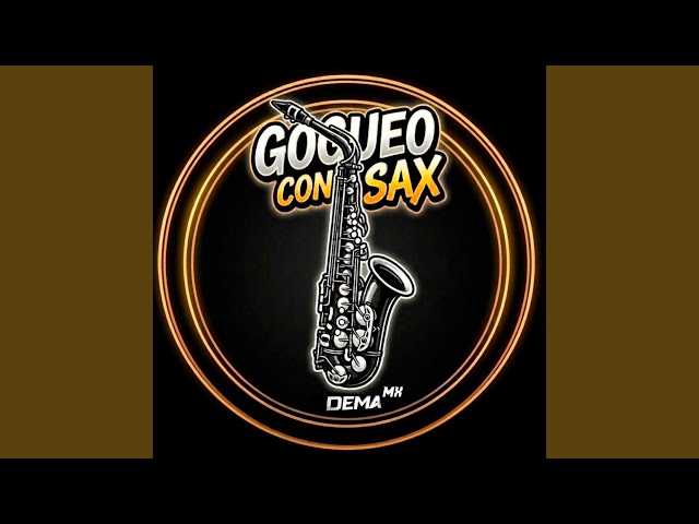Gogueo Con Sax