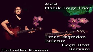 Abdal Haluk Tolga İlhan l Pınar Başından Bulanır / Geçti Dost Kervanı Resimi