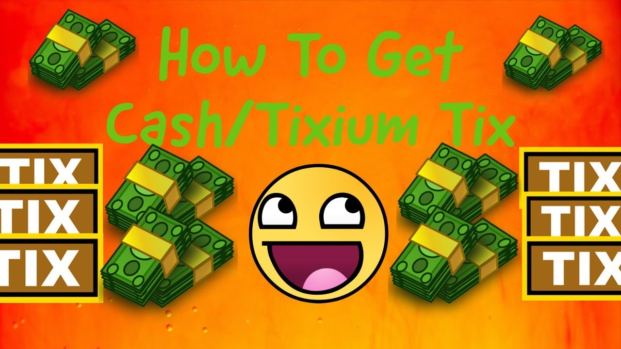 How To Get Cash Tix And Tixium Tix Youtube - tix suit roblox