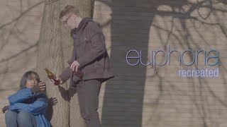 Euphoria: Recreated | Single-Cam Assignment