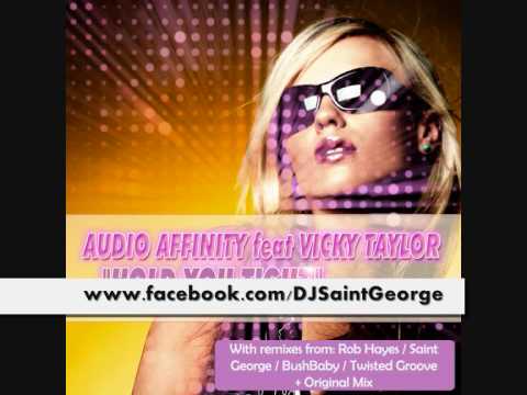 Audio Affinity ft. Vicky Taylor - "Hold You Tight" (SAINT GEORGE REMIX)