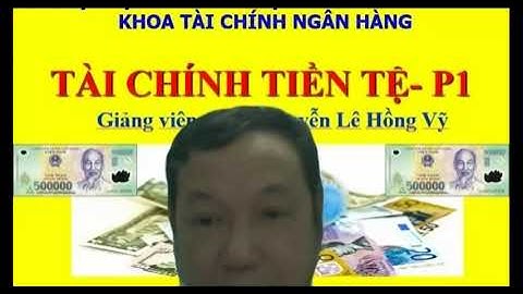 ✳ Chức năng của tiền tệ🔥 Học online trên Zoom Lý thuyết Tài chính tiền tệ Đại học Công nghiệp TP HCM