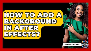 How To Add A Background In After Effects? - The Animation Reel