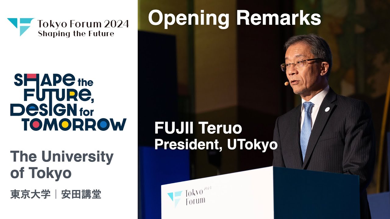 UTokyo | Tokyo Forum 2024 | Opening Remarks by FUJII Teruo