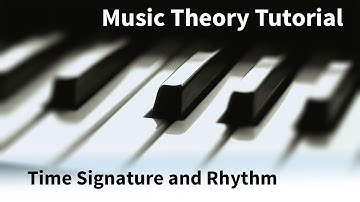 Music Theory - Introduction to Time Signatures and Rhythm