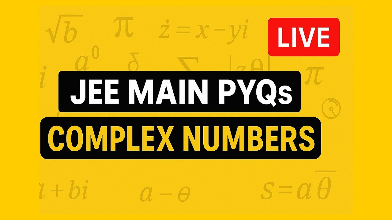 LIVE 🔴 Solving JEE Main Complex Number PYQs | Doubt Solving & Strategy ...