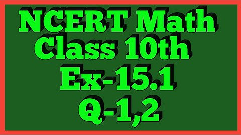 Ex-15.1 Q-1,2 | Chapter 15 | NCERT | Class 10th Math