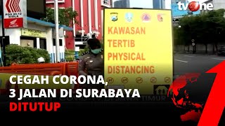 Demi Tekan Penyebaran Corona, Polda Jatim Tutup 3 Ruas Jalan di Kota Surabaya | tvOne