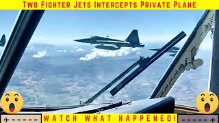 Two Fighter Jets Intercepts Private Plane | Most-Crazy Aviation Video| Atlas Aviation