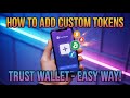 How to Add Custom Tokens to Trust Wallet - Easy Way