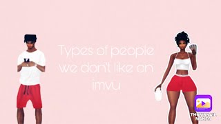 Types of people we hate on imvu