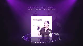 Video thumbnail of "Don't Break My Heart (Den Harrow Cover Version) ― by PATENBRIGADE: WOLFF"