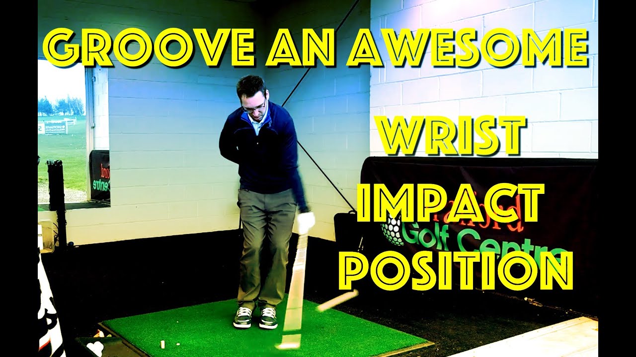 Groove A Great Golf Wrist Impact Position YouTube