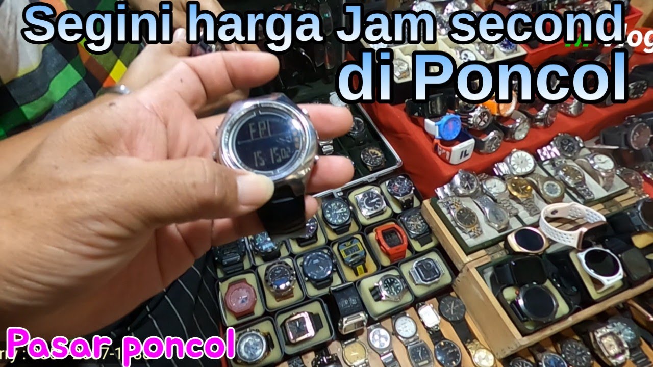 Review harga jam second di pasar poncol Jakarta