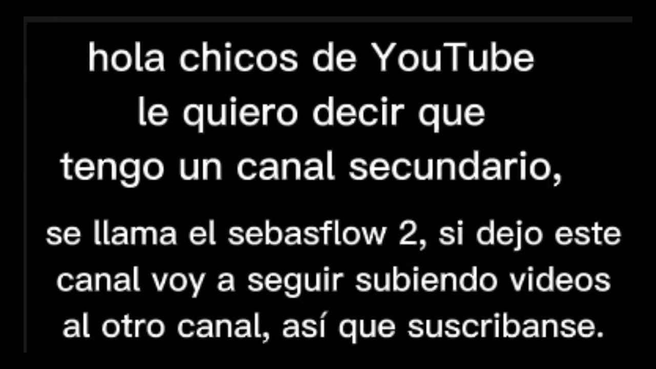 mi canal secundario el sebasflow 2