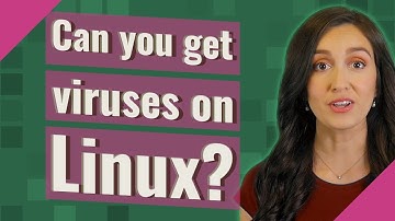 Can you get viruses on Linux?