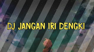 DJ JANGAN IRI JANGAN DENGKI | DJ VIRAL 2021 KANAN KIRI PUTER PUTER JARI (FK Remix)