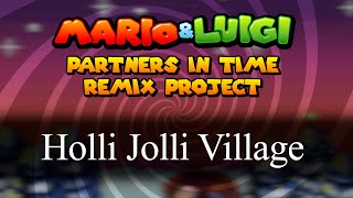 A Cold Welcome (Holli Jolli Village DX) - Mario&Luigi: Partners in Time Remix Project