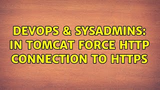 Celebrity DevOps & SysAdmins: In tomcat force http connection to https Net Worth