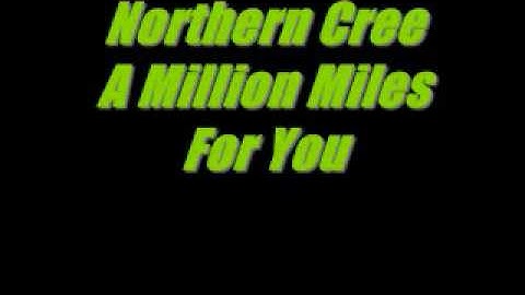 Thumbnail of Northern Cree-A Million Miles For You