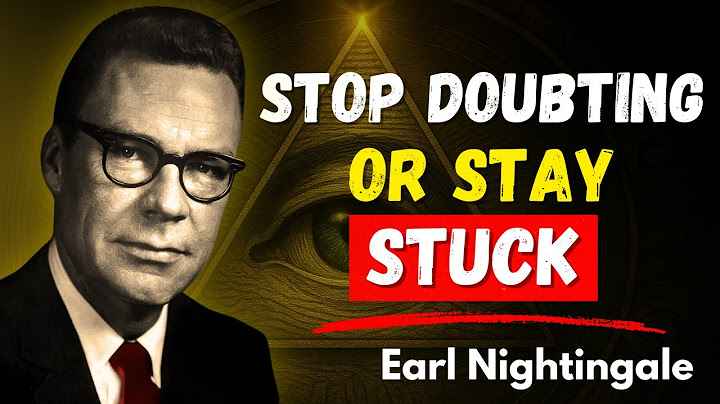 Why Life Starts Working When You Stop Doubting | Earl Nightingale
