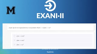 Mi guía interactiva CENEVAL EXANI II| ¿Qué opción es equivalente a la expresión 4(2m + n)(2m + n)?