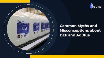 Common myths and misconceptions about Diesel Exhaust Fluid (DEF) and AdBlue.