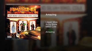 Liquid Silva feat. Bizzy Bone & Mikel Cole - Amazing