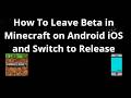 How To Leave Beta in Minecraft on Android iOS and Switch to Release - Complete Guide