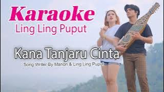 Kana Tanjaru Cinta - Ling Ling Puput - Lagu Dayak Kalteng - Karaoke Video Lirik 