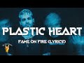 Fame on Fire - Plastic Heart (Lyrics)